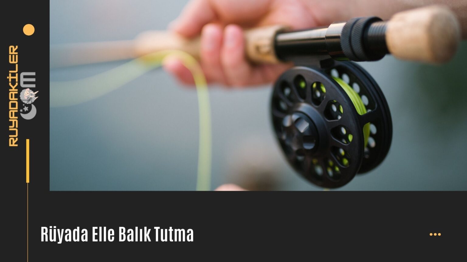 Rüyada Balık Tutmak Rüyada Büyük Balık Tutmak Rüya Tabirleri