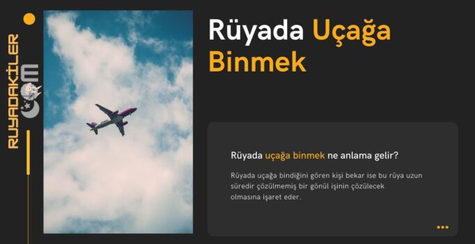 Rüyada Uçağa Binmek | Rüyada Uçağa Binmek Ne Anlama Gelir | Rüya Tabirleri