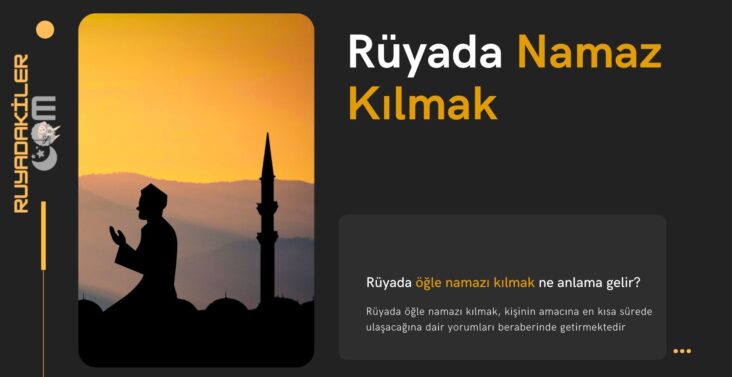 Rüyada Namaz Kılmak | Rüyada Öğle Namazı Kılmak Ne Anlama Gelir | Rüya